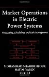 Image de Market Operations in Electric Power Systems: Forecasting, Scheduling, and Risk Management (Wiley - IEEE)