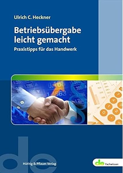 Betriebsubergabe Leicht Gemacht Ulrich C Heckner Amazon De Bucher