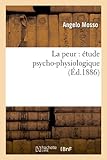 Image de La peur : étude psycho-physiologique (Éd.1886)