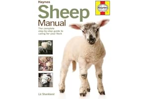 Sheep Manual: The Complete Step-by-Step Guide to Caring for Your Flock (Haynes Manuals)