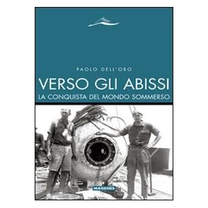 Verso gli abissi. La conquista del mondo sommerso