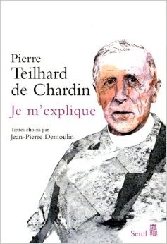 Je m'explique de Pierre Teilhard de Chardin ,Jean-Pierre Demoulin (Compilateur) ( 4 février 2005 )