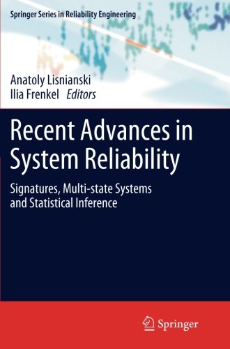 Recent Advances in System Reliability: Signatures, Multi-state Systems and Statistical Inference (Springer Series in Reliability Engineering)