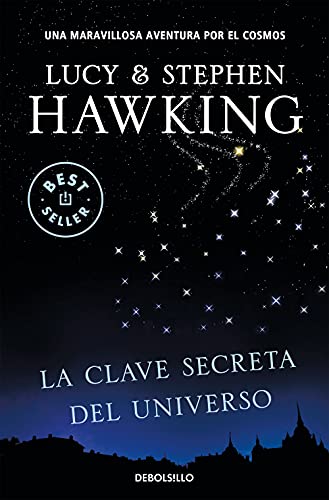 La clave secreta del universo (La clave secreta del universo 1): Una maravillosa aventura por el cosmos