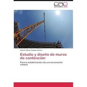 Estudio y diseño de muros de contención: Para la estabilización de una excavación urbana