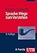 Sprache: Wege zum Verstehen by 