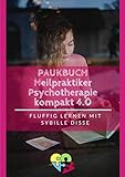 Heilpraktiker Psychotherapie Ausbildung kompakt 2.0: Heilpraktiker Psychotherapie - Paukbuch 3.0 by 