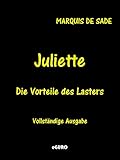 Juliette: Die Vorteile des Lasters. Vollständige Ausgabe by Marquis de Sade, Guro Verlag