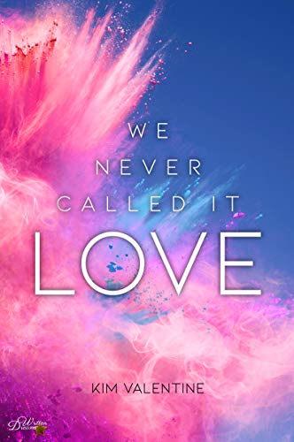 We Never Called It Love von [Valentine, Kim]