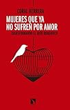 Mujeres que ya no sufren por amor: Transformando el mito romántico (Mayor)
