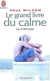Le grand livre du calme : La méthode