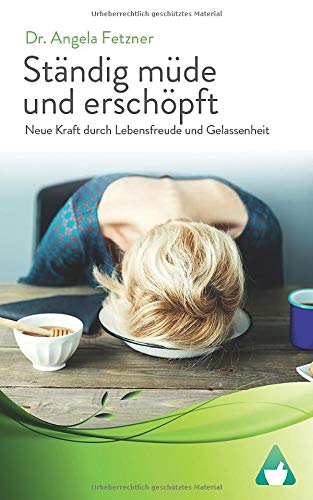 Ständig müde und erschöpft ? Neue Kraft durch Lebensfreude und Gelassenheit