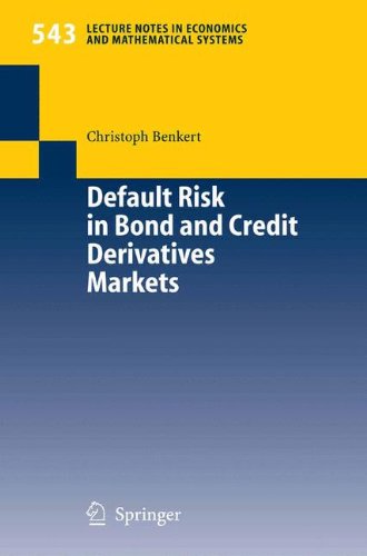 Default Risk in Bond and Credit Derivatives Markets: 543 (Lecture Notes in Economics and Mathematical Systems)