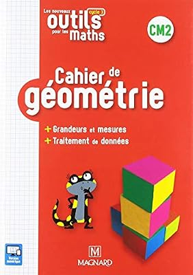 Les nouveaux outils pour les maths CM2 : Cahier de géométrie
