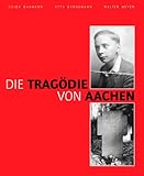 Die Tragödie von Aachen: Die Hinrichtung von zwei Kindern by 