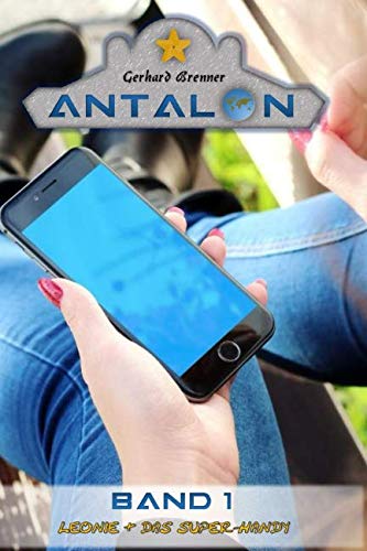 Preisvergleich Produktbild Leonie & das Super-Handy (Antalon, Band 1)