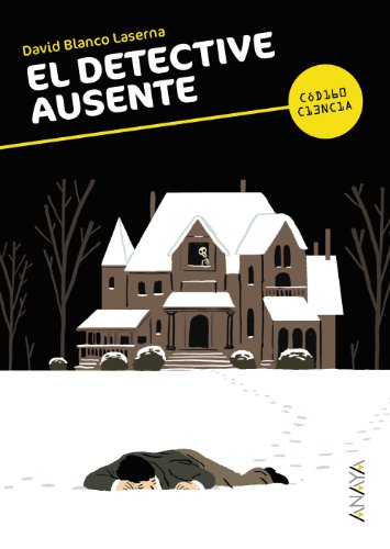 El detective ausente (LITERATURA JUVENILCódigo Ciencia)