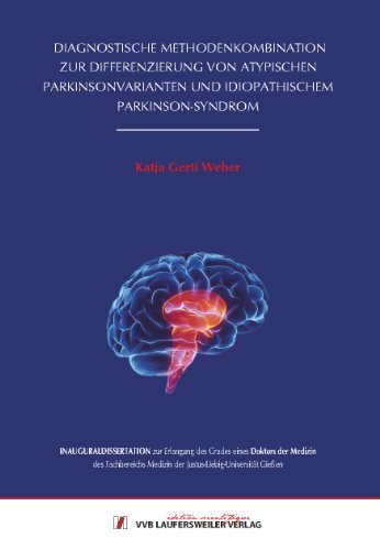 DIAGNOSTISCHE METHODENKOMBINATION ZUR DIFFERENZIERUNG VON ATYPISCHEN PARKINSONVARIANTEN UND IDIOPATHISCHEM PARKINSON-SYNDROM
