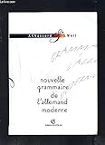 La nouvelle grammaire de l'allemand moderne en 50 tableaux, avec exercices d'application