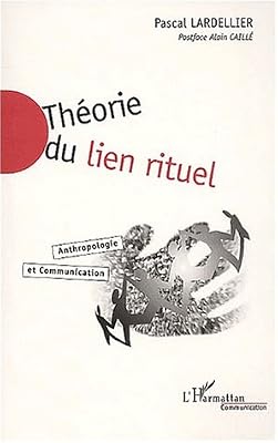 Théorie du lien rituel. Anthropologie et communication