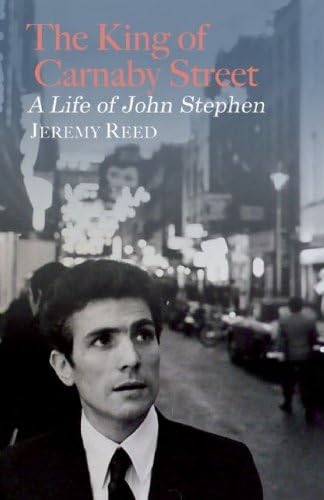 The King of Carnaby Street: A Life of John Stephen
