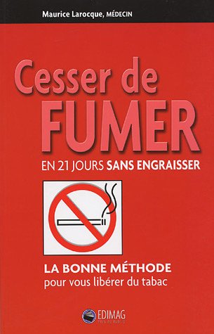 Download Cesser de fumer en 21 jours sans engraisser : La bonne méthode pour vous libérer du tabac Download Cesser de fumer en 21 jours sans engraisser : La bonne méthode pour vous libérer du tabac