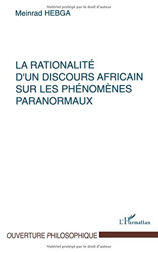 Download La rationalité d'un discours africain sur les phénomènes paranormaux Download La rationalité d'un discours africain sur les phénomènes paranormaux