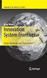 Image de Innovation System Frontiers: Cluster Networks and Global Value (Advances in Spatial Science)