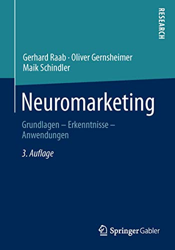 Neuromarketing: Grundlagen - Erkenntnisse - Anwendungen