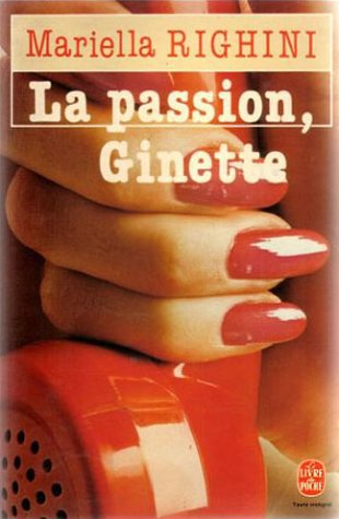 Télécharger La Passion, Ginette PDF