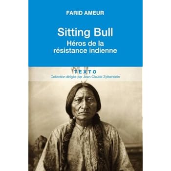 Sitting Bull : Héros de la résistance indienne