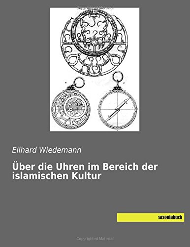 Preisvergleich Produktbild Über die Uhren im Bereich der islamischen Kultur