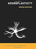 Neuroplasticity (The MIT Press Essential Knowledge Series) by