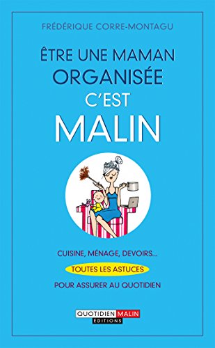 couverture de : Etre une maman organis&eacute;e c'est malin
