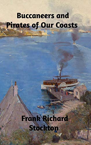 Buccaneers and Pirates of Our Coasts