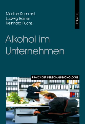 Download Alkohol im Unternehmen (Praxis der Personalpsychologie) Download Alkohol im Unternehmen (Praxis der Personalpsychologie)