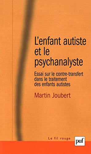 Download L'enfant autiste et le psychanalyste: Essai sur le contre-transfert dans le traitement des enfants autistes Download L'enfant autiste et le psychanalyste: Essai sur le contre-transfert dans le traitement des enfants autistes