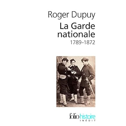 La Garde nationale: (1789-1872)