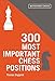 Produktbild 300 Most Important Chess Positions (Batsford Chess)