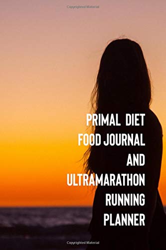 Preisvergleich Produktbild Primal Diet Food Journal and Ultramarathon Running Planner