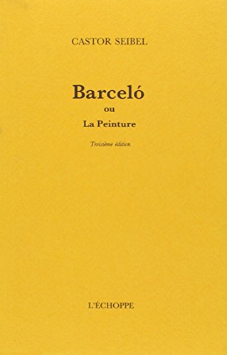 Download BARCELO OU LA PEINTURE. Edition augmentée 1998 Download BARCELO OU LA PEINTURE. Edition augmentée 1998