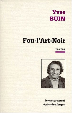 Fou-l'art-noir : Et autres textes