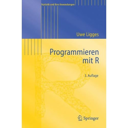 Programmieren Mit R (Statistik Und Ihre Anwendungen) (German Edition): 3. Auflage