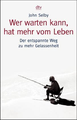 Download Wer warten kann, hat mehr vom Leben: Der entspannte Weg zu mehr Gelassenheit Download Wer warten kann, hat mehr vom Leben: Der entspannte Weg zu mehr Gelassenheit