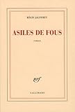 Asiles de fous - Prix Femina 2005