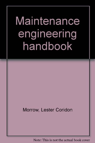 Maintenance engineering handbook