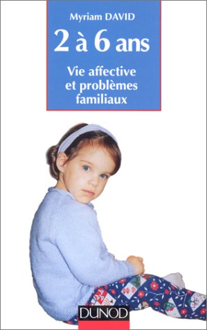 Télécharger L'enfant de 2 à 6 ans : Vie affective et problèmes familiaux Francais PDF