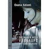 Sie haben mich verkauft: Eine wahre Geschichte