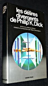 couverture de : D&Eacute;LIRES DIVERGENTS DE PHILIP K. DICK (LES)