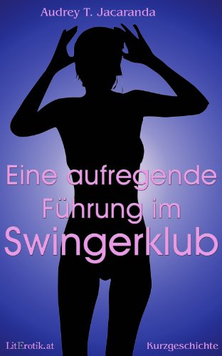 Eine aufregende Führung im Swingerklub (MILF Kurzgeschichte)